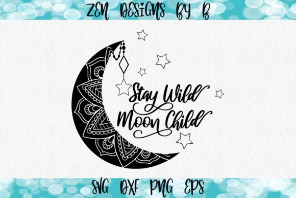 Stay Wild Moon Child Graphic: Crafts & Graphics Review